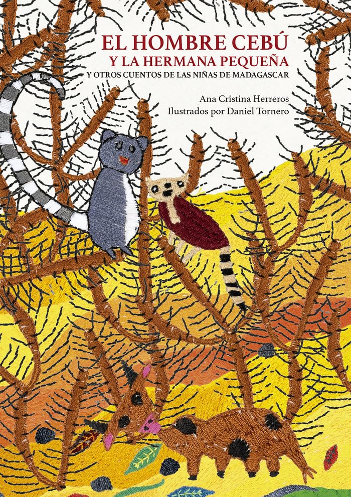 El hombre cebú y la hermana pequeña: y otros cuentos de las niñas de Madagascar (Hardcover)