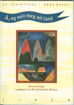 Å, eg veit meg eit land: 20 forfattere med tilknytning til Nord-Norge presenterer nyskrevne tekster