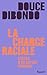 La charge raciale  by Douce Dibondo