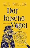 Der falsche Vogel by C.L.   Miller