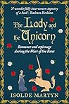 The Lady and the Unicorn: Romance and espionage during the Wars of the Roses (Isolde Martyn Medieval Novels)