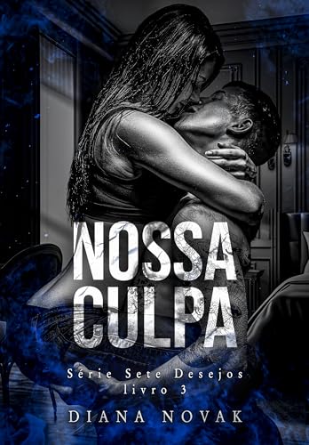 NOSSA CULPA (Série Sete Desejos) (Portuguese Edition)