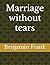 Marriage without tears