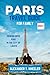 PARIS TRAVEL GUIDE FOR FAMI...