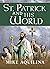 St. Patrick and His World