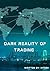 DARK REALITY OF TRADING