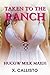 Taken to the Ranch: A Eroti...