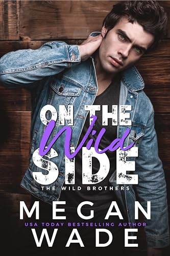 On the Wild Side (The Wild Brothers, #4)