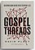 Gospel Threads: Weaving Good News into Everyday Life