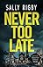 Never Too Late (Detective Sebastian Clifford #3)
