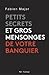 Petits secrets et gros mensonges de votre banquier by Fabien Major