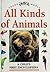 All Kinds Of Animals: A Child's First Encyclopaedia