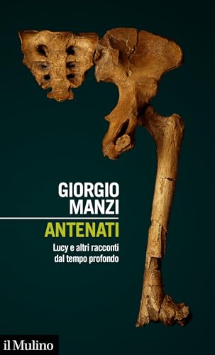 Antenati: Lucy e altri racconti dal tempo profondo (Intersezioni) (Italian Edition)