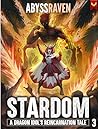Stardom: A LitRPG Adventure (A Dragon Idol's Reincarnation Tale Book 3)
