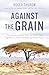 Against the Grain: How Farm...