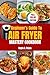 A Beginner's Guide to Air Fryer Mastery cookbook by Kayla D. Rojas