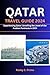 QATAR TRAVEL GUIDE 2024: Ex...