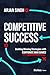 Competitive Success: Building Winning Strategies with Corporate War Games