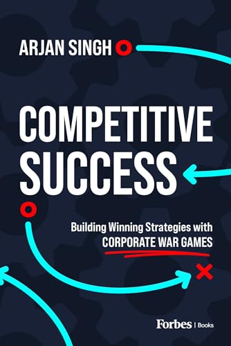 Competitive Success: Building Winning Strategies with Corporate War Games (Kindle Edition)