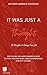 It Was Just A Thought: 101 Thoughts to Change Your Life (An Empowering Perspective Book 2)
