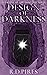 Design of Darkness by R.D. Pires