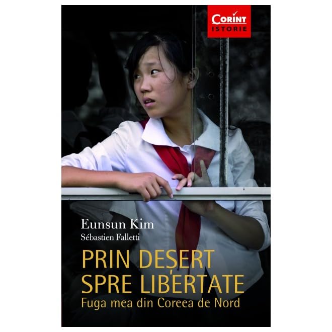 Prin desert spre libertate. Fuga mea din Coreea de Nord (Romanian Edition)