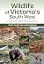 Wildlife of Victoria's South-West: A Guide to the Grampians-Gariwerd, Volcanic Plains, Melbourne and Surrounds