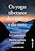 Os yogas tibetanos dos sonhos e do sono: Práticas para despertar (Portuguese Edition)
