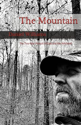 The Mountain: The Two-Year Pursuit of God and the Whitetail (Hardcover)