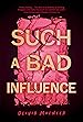 Image for Such a Bad Influence