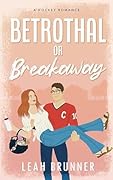 Betrothal or Breakaway (D.C. Eagles Hockey, #3)