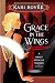 Grace in the Wings by Kari Bovee Grace in the Wings by Kari Bovee