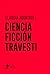 Ciencia Ficción Travesti