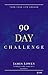 90 Day Challenge: Turn Your...