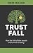 Trust Fall: How the Fall of Man reveals a God worth trusting.