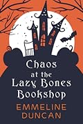 Chaos at the Lazy Bones Bookshop (Halloween Bookshop Mystery, #1)