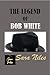 The Legend of Bob White