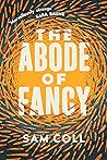 The Abode of Fancy by Sam Coll