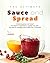 The Ultimate Sauce and Spread Cookbook by Terra Compasso