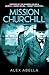 Mission Churchill (Churchill's Shadow: A Historical Thriller Series)