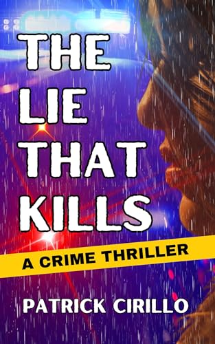 The Lie That Kills: A Crime Thriller (Kindle Edition)