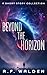 Beyond the Horizon