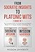 From Socratic Insights To Platonic Wits: Your Complete Guide To Socratic Virtue And Platonic Wisdom For A Sharper, Smarter, And Strategic You (Challenge Traditional Thought And Reason)