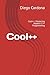 Cool++: Cool++: Mastering Modern C++ Programming