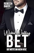 Wicked Wedding Bet: Der Einsatz ist dein Herz