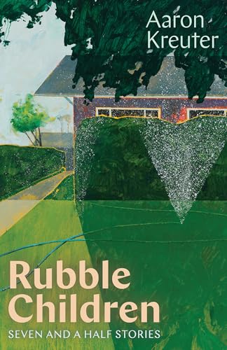 Rubble Children: Seven and a Half Stories (Robert Kroetsch Series)