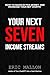 Your Next Seven Income Stre...