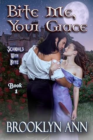 Bite Me, Your Grace (Scandals With Bite #1)