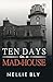 Ten Days in a Mad-House