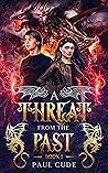 A Threat From The Past (The White Dragon Saga, #1)